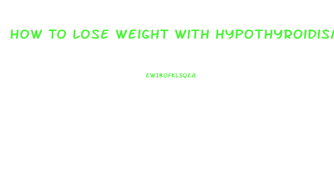 How To Lose Weight With Hypothyroidism Fast