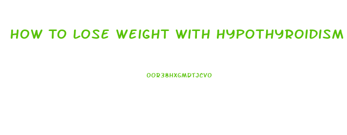 How To Lose Weight With Hypothyroidism Naturally