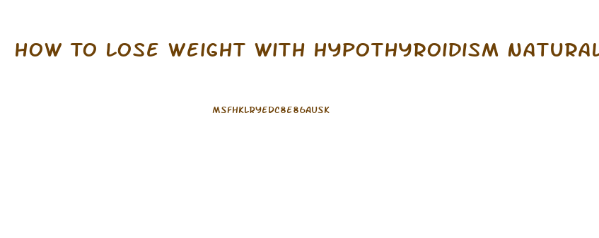 How To Lose Weight With Hypothyroidism Naturally