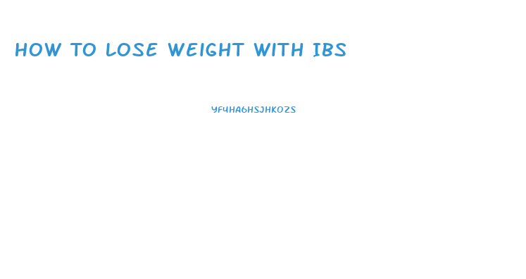 How To Lose Weight With Ibs