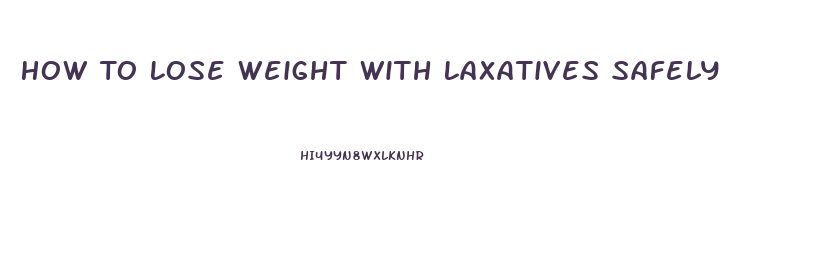 How To Lose Weight With Laxatives Safely