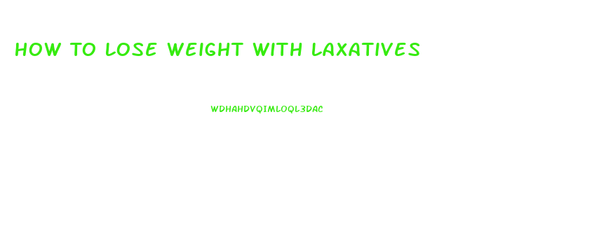 How To Lose Weight With Laxatives