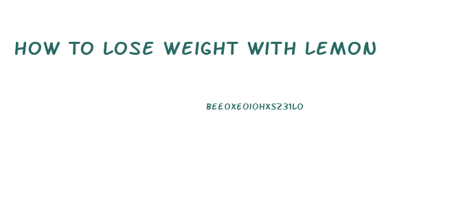 How To Lose Weight With Lemon