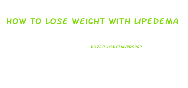 How To Lose Weight With Lipedema