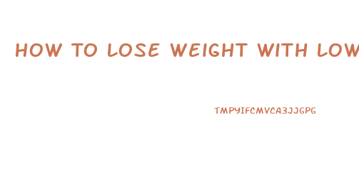 How To Lose Weight With Low Thyroid