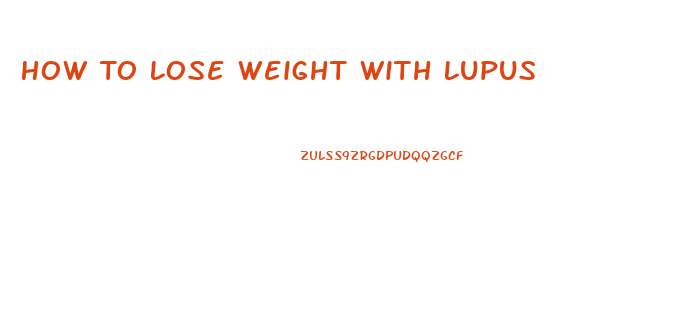 How To Lose Weight With Lupus