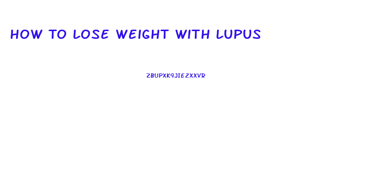 How To Lose Weight With Lupus