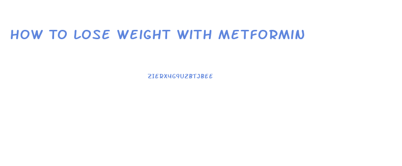 How To Lose Weight With Metformin