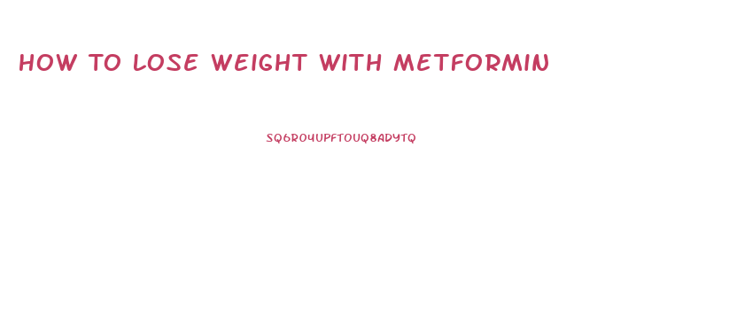 How To Lose Weight With Metformin
