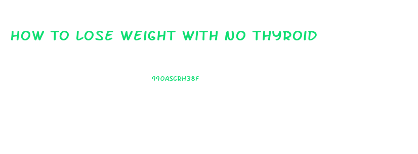 How To Lose Weight With No Thyroid