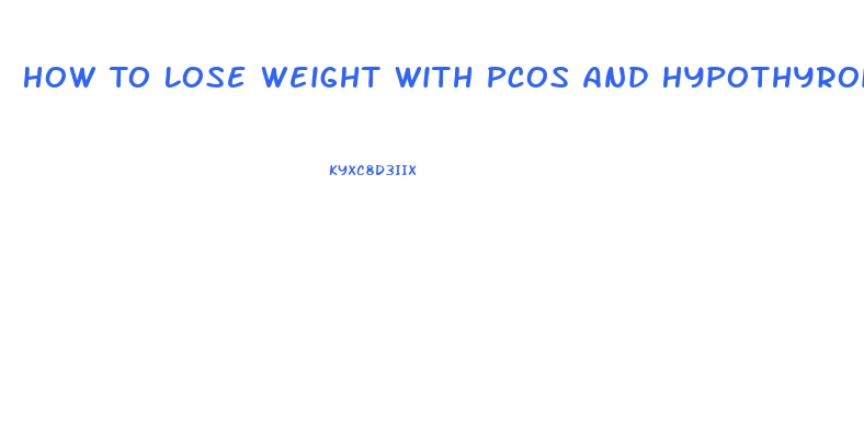 How To Lose Weight With Pcos And Hypothyroidism