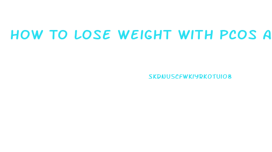 How To Lose Weight With Pcos And Insulin Resistance