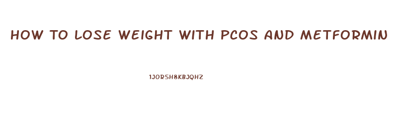 How To Lose Weight With Pcos And Metformin