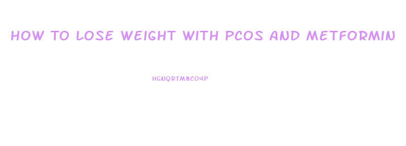 How To Lose Weight With Pcos And Metformin