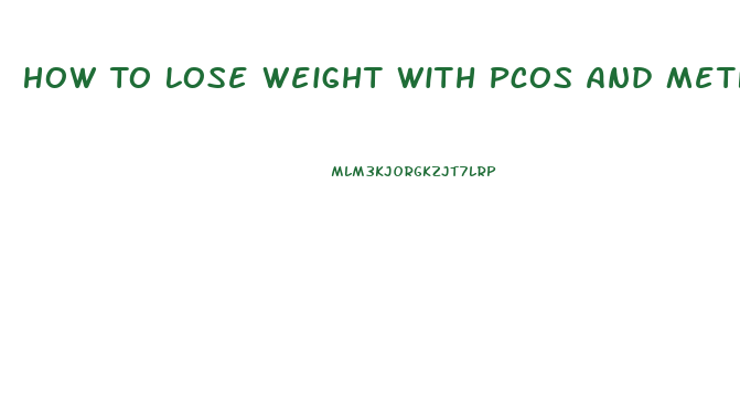 How To Lose Weight With Pcos And Metformin