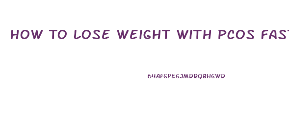 How To Lose Weight With Pcos Fast