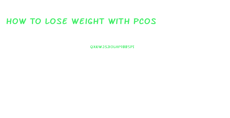 How To Lose Weight With Pcos