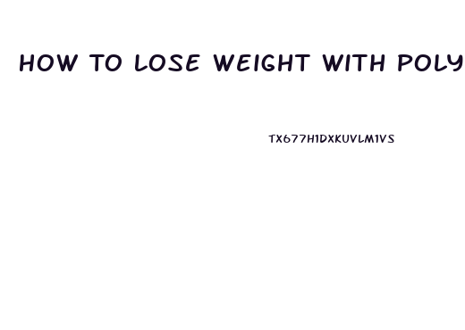 How To Lose Weight With Polycystic Ovarian Syndrome