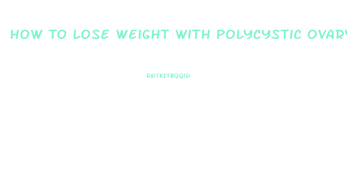 How To Lose Weight With Polycystic Ovary Syndrome