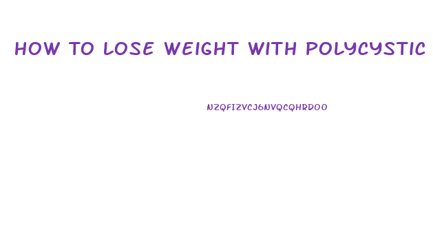 How To Lose Weight With Polycystic Ovary Syndrome