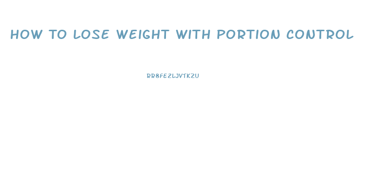 How To Lose Weight With Portion Control