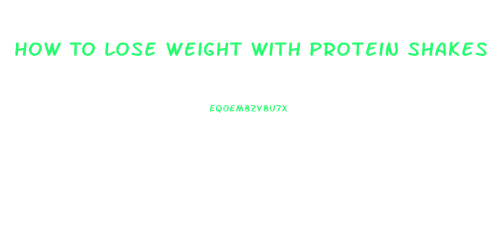 How To Lose Weight With Protein Shakes