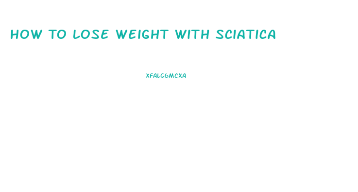 How To Lose Weight With Sciatica