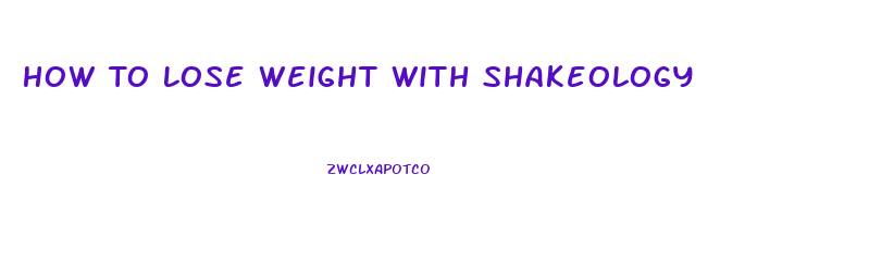 How To Lose Weight With Shakeology