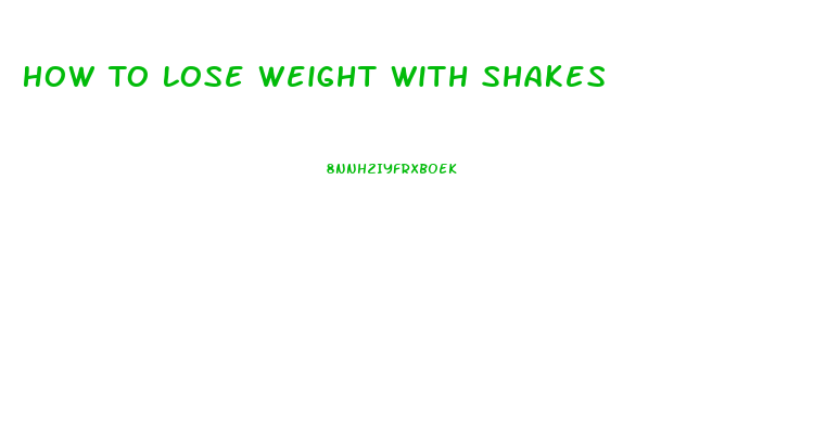 How To Lose Weight With Shakes