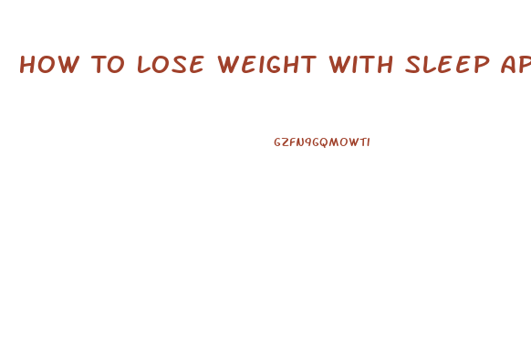 How To Lose Weight With Sleep Apnea