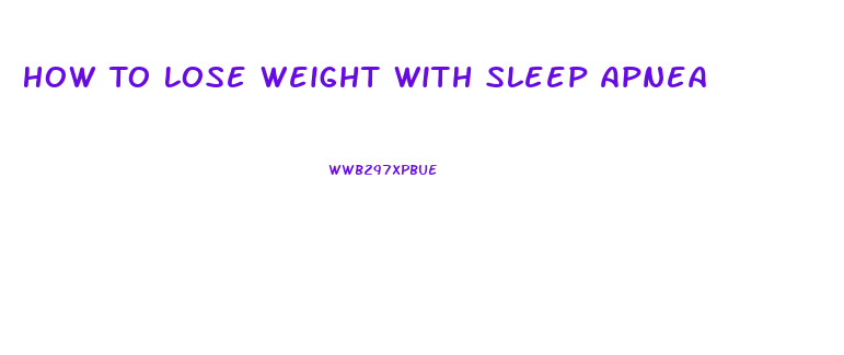 How To Lose Weight With Sleep Apnea