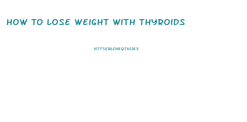 How To Lose Weight With Thyroids