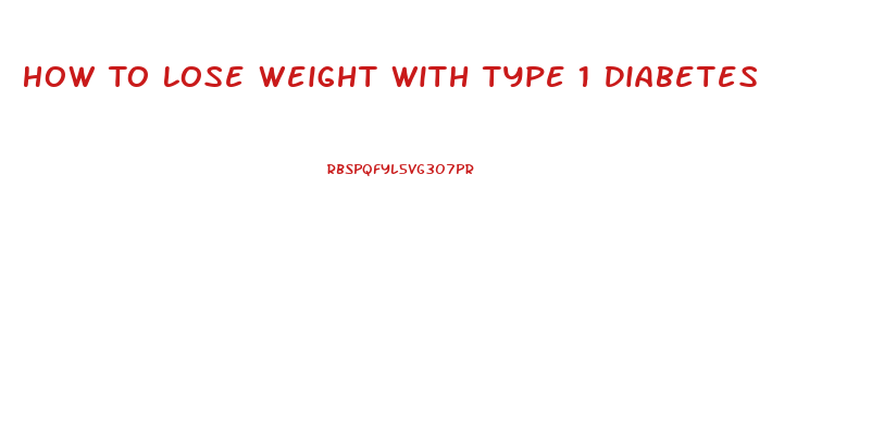 How To Lose Weight With Type 1 Diabetes
