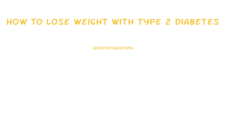 How To Lose Weight With Type 2 Diabetes