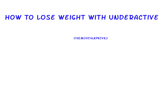 How To Lose Weight With Underactive Thyroid