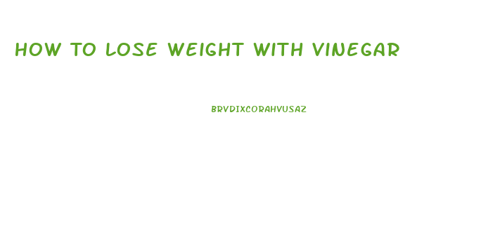 How To Lose Weight With Vinegar