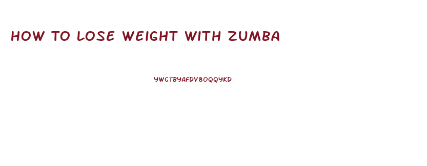 How To Lose Weight With Zumba