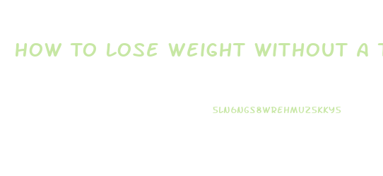 How To Lose Weight Without A Thyroid