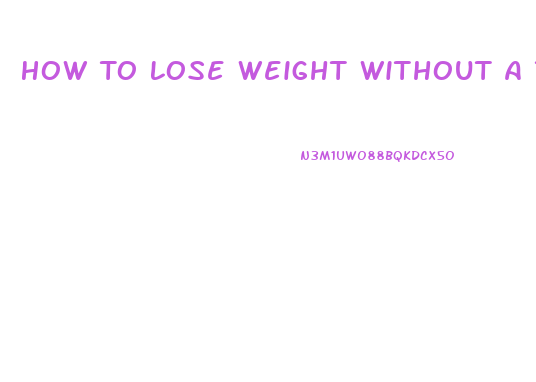 How To Lose Weight Without A Thyroid Gland