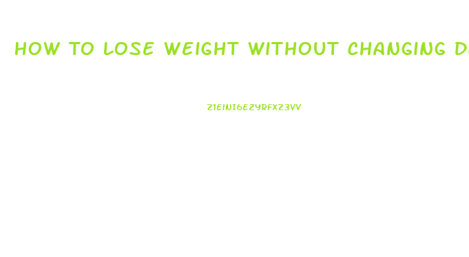 How To Lose Weight Without Changing Diet