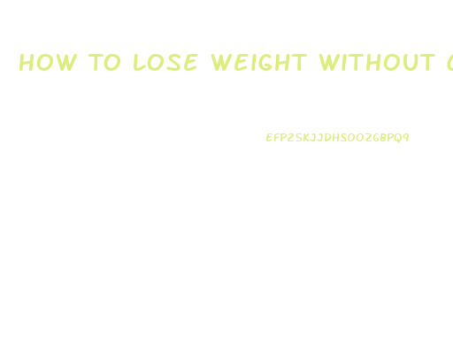 How To Lose Weight Without Counting Calories Or Points