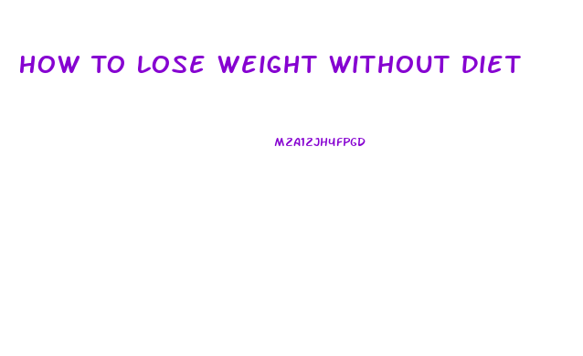 How To Lose Weight Without Diet