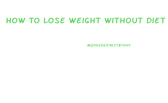 How To Lose Weight Without Diet