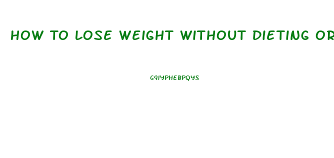 How To Lose Weight Without Dieting Or Pills