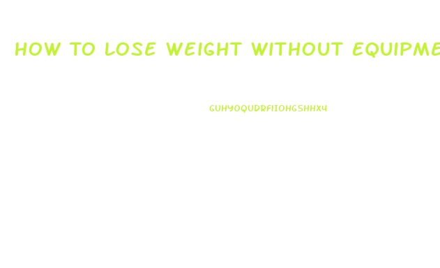 How To Lose Weight Without Equipment