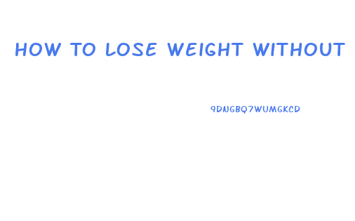 How To Lose Weight Without Exercising Yahoo