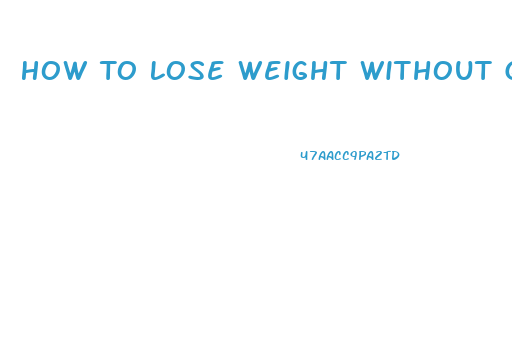 How To Lose Weight Without Gaining Muscle