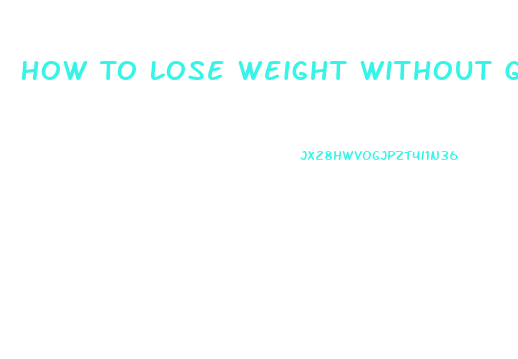 How To Lose Weight Without Gaining Muscle