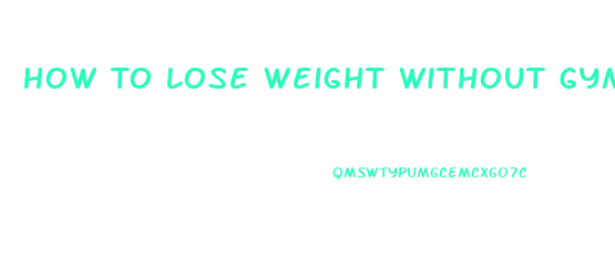How To Lose Weight Without Gym Equipment
