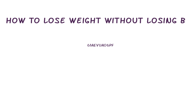 How To Lose Weight Without Losing Booty